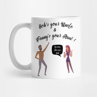 Bobs Your Uncle Fannys Your Aunt London Cockney Mug